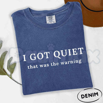Comfort Colors® I Got Quiet That Was the Warning T-Shirt – Funny Sarcastic Introvert Graphic Tee, Attitude Humor Unisex Top & Gift