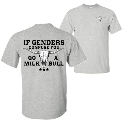 "If Gender Confuse You..." Funny Sarcastic T-Shirt - 2-Sided Unisex Quote Tee, Humor Apparel