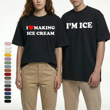 "I'm Ice and I Love Making Ice Cream" T-Shirt – Funny Couple Matching Graphic Tee