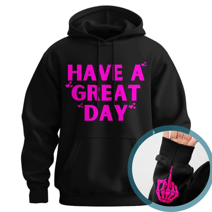 "Have A Great Day" Middle Finger Hoodie – Sarcastic & Funny Pullover, Unisex Streetwear
