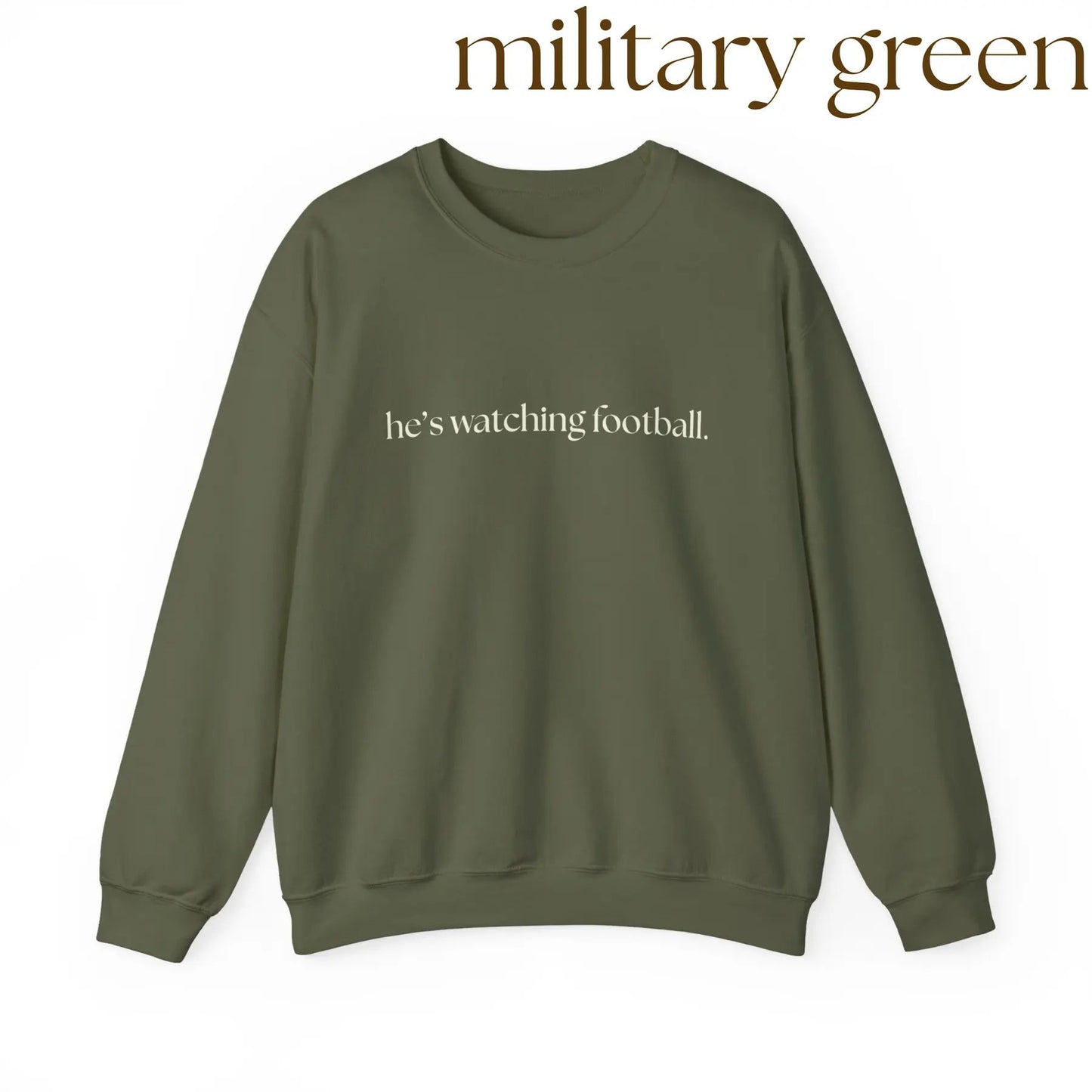 He's Watching Football Crewneck – Funny Sports Fan Sweatshirt