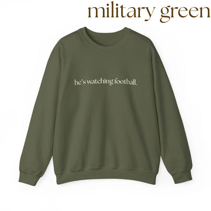 He's Watching Football Crewneck – Funny Sports Fan Sweatshirt
