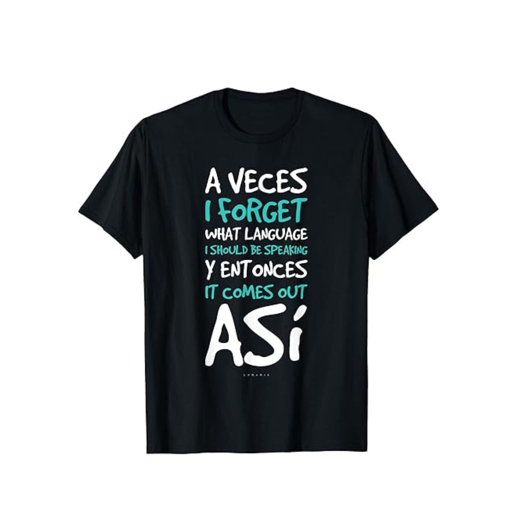 "A Veces I Forget What Language" T-Shirt - Funny Spanish Quote Tee for Women, Bilingual Humor Shirt-Pasimax