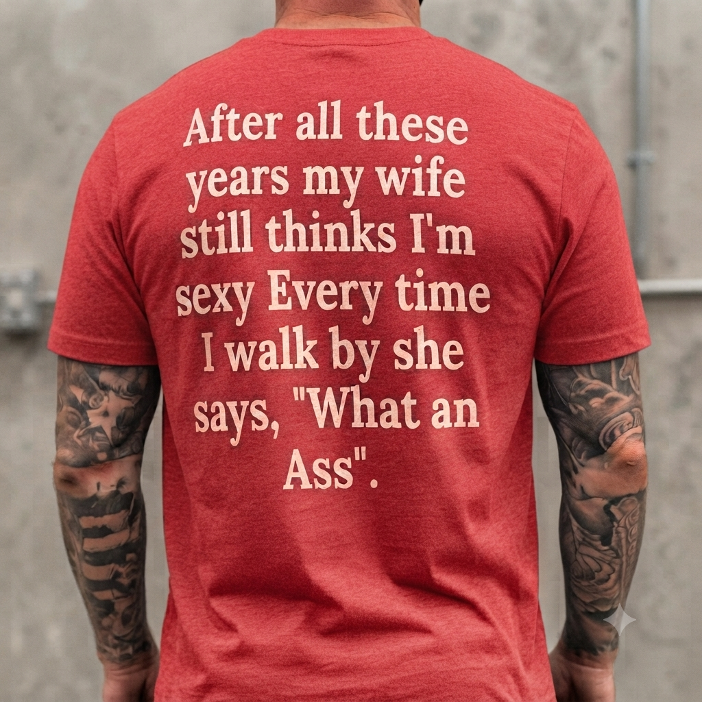 After All These Years My Wife Still Thinks I'm Sexy T-Shirt – Funny Husband Unisex Graphic Tee-Pasimax