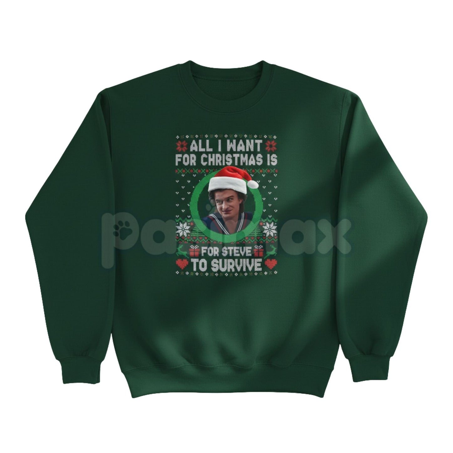All I Want For Christmas Is Steve Harrington Unisex Sweatshirt | Funny Stranger Things Fandom Jumper | Mama Steve Holiday Gift-Pasimax