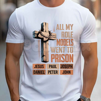 All My Role Models Went To Prison Bible Characters Cross Graphic T-Shirt – Funny Faithful Christian Satire Tee, Sarcastic Scripture Redemption Unisex Faith Shirt-Pasimax