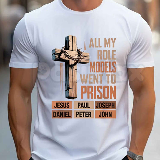 All My Role Models Went To Prison Bible Characters Cross Graphic T-Shirt – Funny Faithful Christian Satire Tee, Sarcastic Scripture Redemption Unisex Faith Shirt-Pasimax
