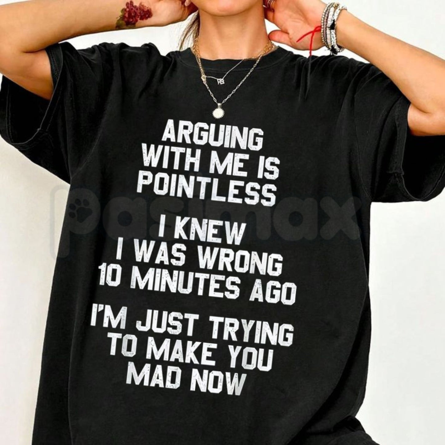 "Arguing with Me Is Pointless" Funny Saying T-Shirt – Sarcastic Sassy Novelty Quote Statement Graphic Tee-Pasimax