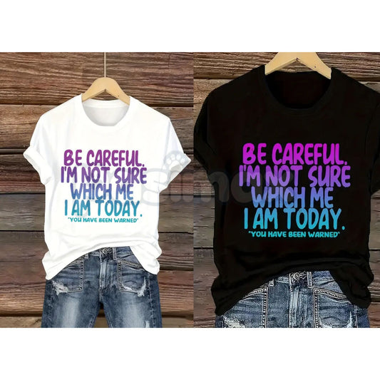 "Be Careful I'm Not Sure Which Me I Am Today" T-Shirt – Funny Relatable Mood Graphic Tee, Premium 100% Cotton Sarcastic Personality Top, Soft Lived-In Heavyweight Daily Disclaimer Shirt, Made in USA-Pasimax