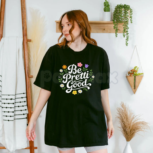"Be Pretti Good" Activism T-Shirt - Subversive Political Protest Tee, Feminist Social Justice Graphic Shirt, Premium Heavyweight Unisex Ally Apparel, Empowering Equality Statement Top, Witty Human Rights Activist Gift-Pasimax