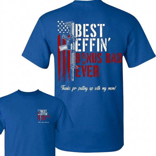 Best Effin’ Bonus Dad Ever T-Shirt – Funny Step Dad Appreciation Graphic Tee-Pasimax