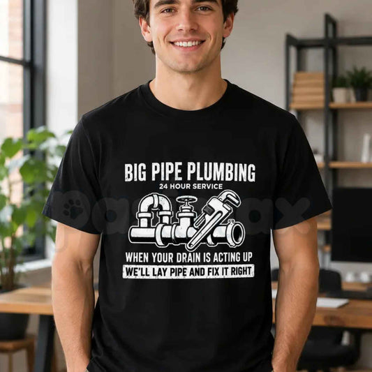 Big Pipe Plumbing Shirt – Funny Plumber Graphic T-Shirt, Tradesman Humor Sarcastic Unisex Cotton Shirt-Pasimax