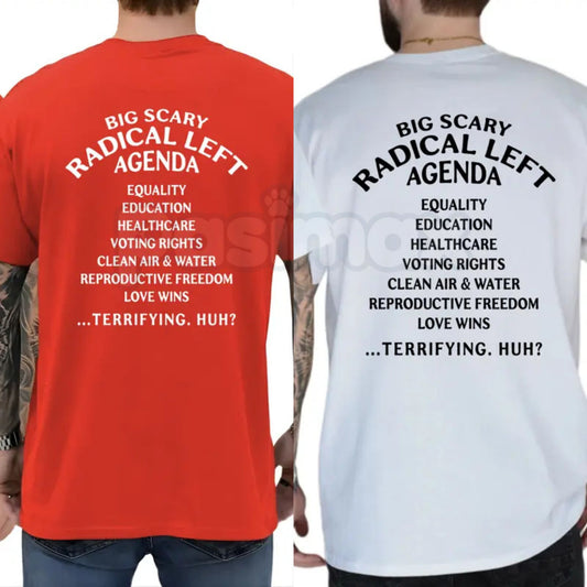 "Big Scary Radical Left Agenda" T-Shirt – Funny Sarcastic Political Graphic Tee, Premium 100% Cotton Progressive Humor Top, Soft Lived-In Heavyweight Democracy Activist Shirt, Made in USA-Pasimax