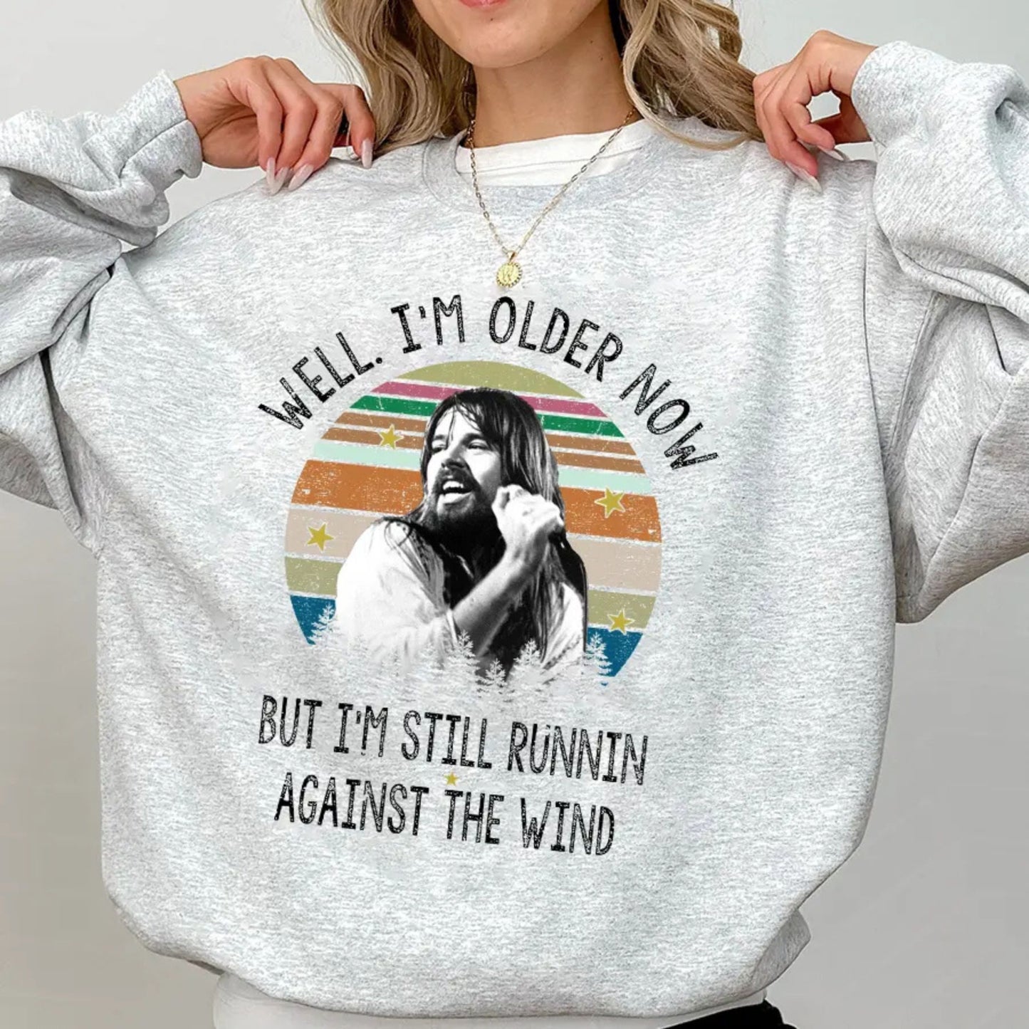Bob Seger "Well I'm Older Now" Sweatshirt – Vintage Running Quotes Top-Pasimax