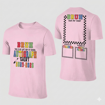 "Bruh It’s My Last Day Of School" T-Shirt – Sign My Shirt Graduation Graphic Tee-Pasimax