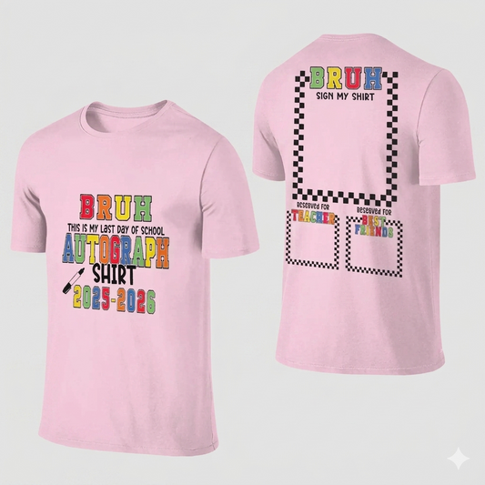 "Bruh It’s My Last Day Of School" T-Shirt – Sign My Shirt Graduation Graphic Tee-Pasimax