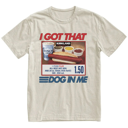 "I Got That Dog In Me" Costco Hot Dog T-Shirt – Funny $1.50 Glizzy 4th of July Graphic Tee, Premium 100% Cotton Out of Pocket Humor Top, Soft Lived-In Heavyweight Dank Meme Shirt, Made in USA