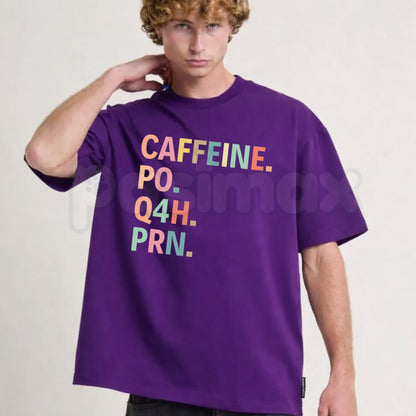 Caffeine PO Q4H PRN T-Shirt – Funny Nurse ICU Medical Prescription Tee-Pasimax