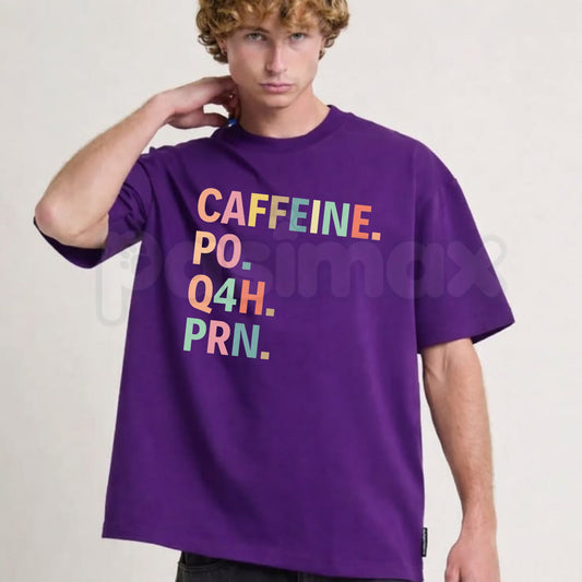 Caffeine PO Q4H PRN T-Shirt – Funny Nurse ICU Medical Prescription Tee-Pasimax