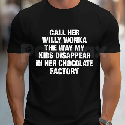 Call Her Willy Wonka T-Shirt – Funny Sarcastic Internet Meme Joke Unisex Tee-Pasimax