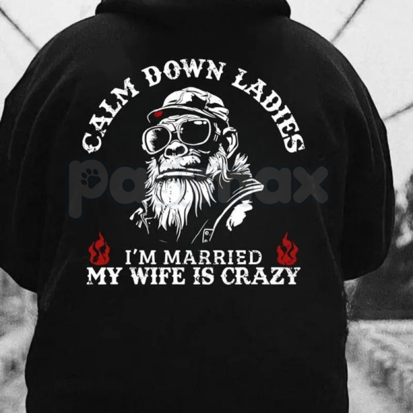 Calm Down Ladies I’m Married & My Wife Is Crazy Hoodie – Funny Husband Gift, Sarcastic Marriage Protection Pullover, Edgy Men’s Streetwear-Pasimax