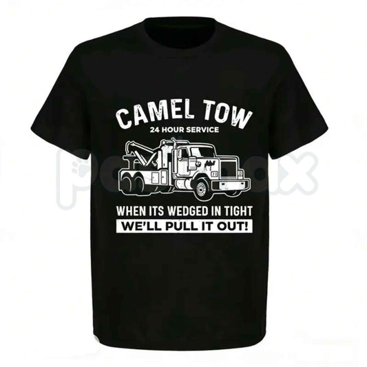 Camel Tow 24 Hour Service Funny T-Shirt – Adult Humor Tow Truck Graphic Tee, Humorous Sarcastic Innuendo Unisex Work Shirt-Pasimax