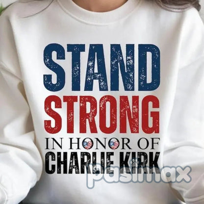Charlie Kirk Stand Strong Sweatshirt – Patriotic Political Top-Pasimax