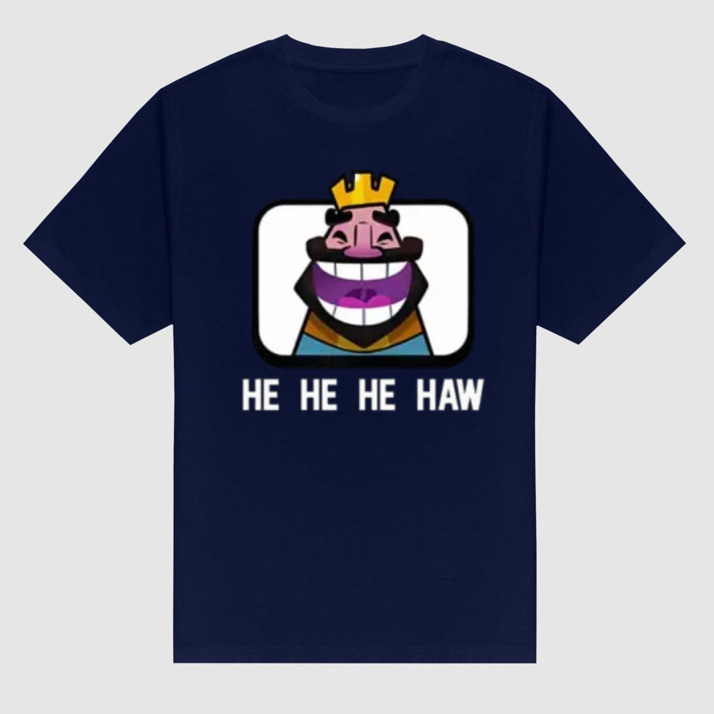 Clash Royale "He He He Haw" T-Shirt - Funny Gamer Apparel, Video Game Meme Tee-Pasimax