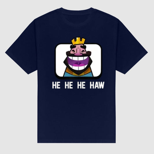 Clash Royale "He He He Haw" T-Shirt - Funny Gamer Apparel, Video Game Meme Tee-Pasimax
