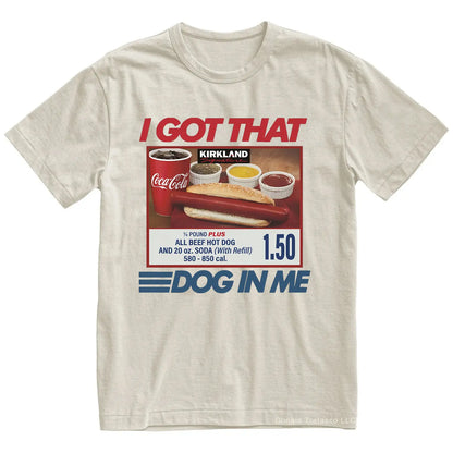 "I Got That Dog In Me" Costco Hot Dog T-Shirt – Funny $1.50 Glizzy 4th of July Graphic Tee, Premium 100% Cotton Out of Pocket Humor Top, Soft Lived-In Heavyweight Dank Meme Shirt, Made in USA