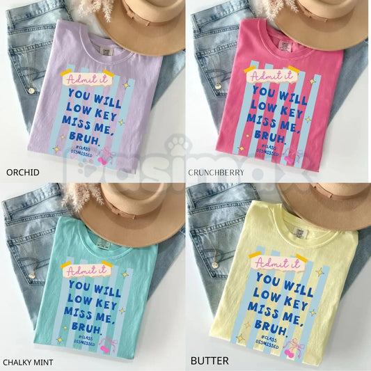Comfort Colors® "Admit It You'll Low Key Miss Me Bruh" T-Shirt – Funny Last Day of School Shirt, Sarcastic Student Teacher Graphic Tee, Aesthetic Year End Top-Pasimax