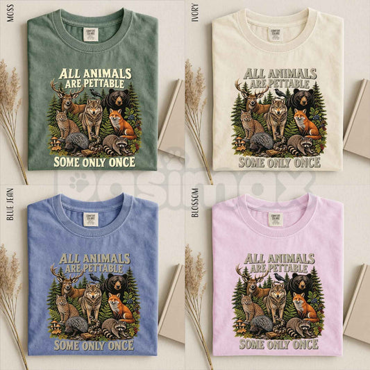 Comfort Colors® "All Animals Are Pettable, Some Only Once" T-Shirt – Funny Wildlife Animal Graphic Tee, Sarcastic Nature Unisex Top-Pasimax