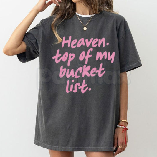 Comfort Colors® "Heaven: Top of My Bucket List" T-Shirt – Inspirational Christian Graphic Tee, Aesthetic Faith-Based Gift, Retro Spiritual Minimalist Top-Pasimax