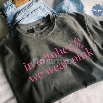 Comfort Colors® 'In October We Wear Pink' Oncology Nurse Shirt – Breast Cancer Awareness Tshirt, Pink Ribbon Nurse Tee-Pasimax