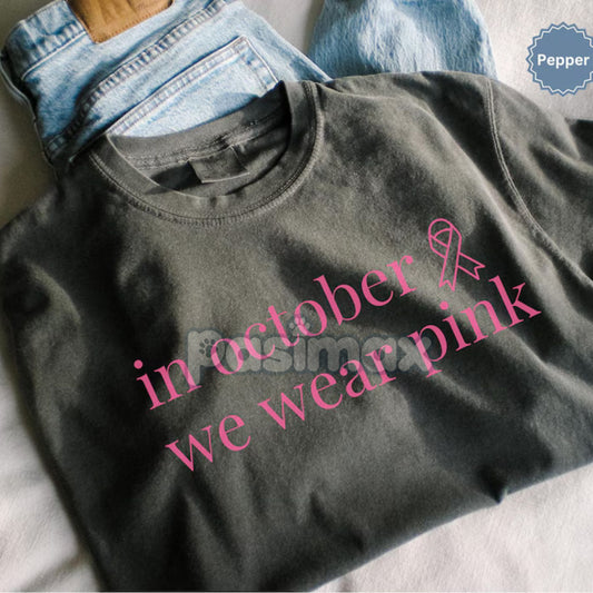 Comfort Colors® 'In October We Wear Pink' Oncology Nurse Shirt – Breast Cancer Awareness Tshirt, Pink Ribbon Nurse Tee-Pasimax