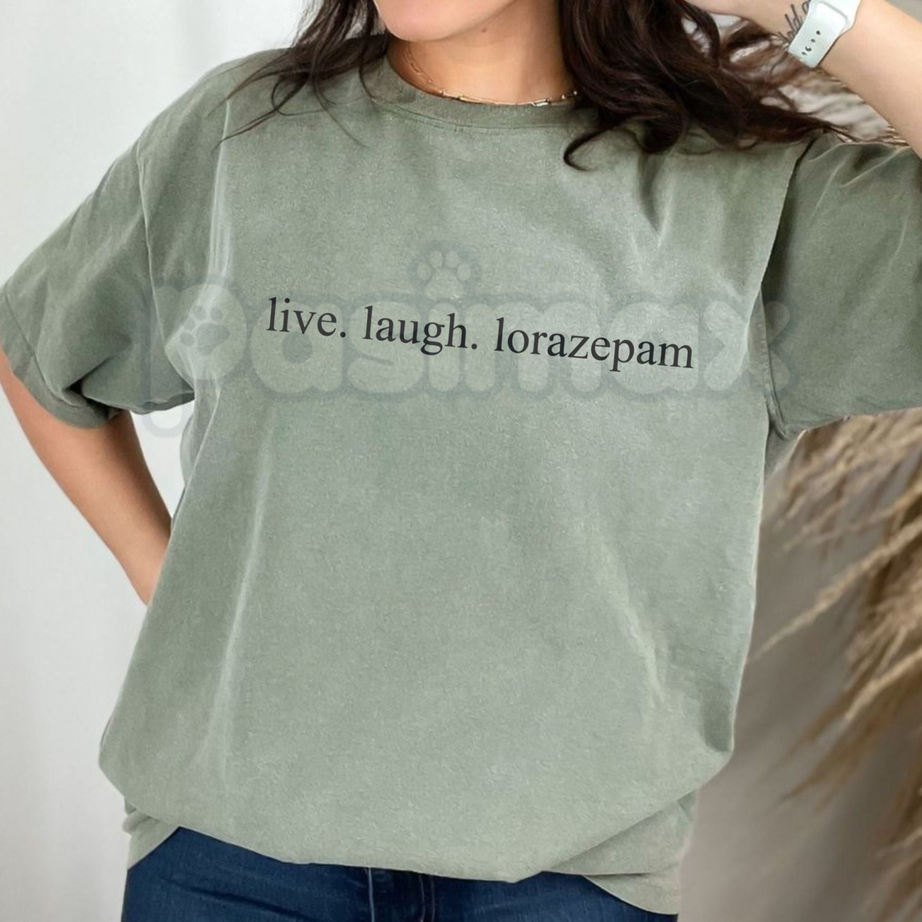 Comfort Colors® "Live Laugh Lorazepam" T-Shirt – Funny Sarcastic Medical Dark Humor Graphic Tee, Ironic Anxiety Meme Top, Edgy Mental Health Awareness Gift-Pasimax