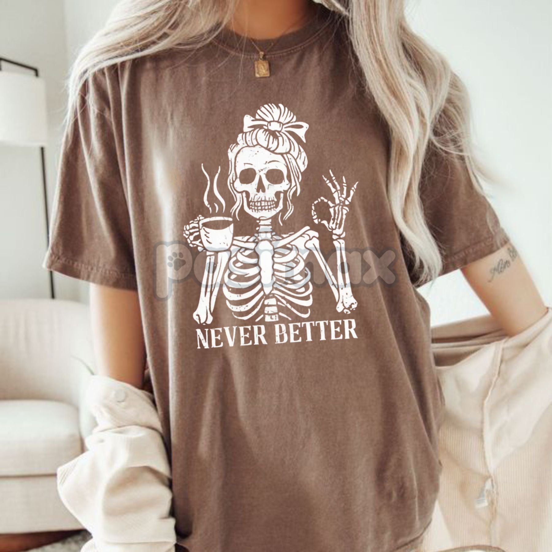 Comfort Colors® 'Never Better' Skeleton Shirt – Halloween Humor Coffee Lover T-shirt, Spooky Fall Essential, Goth Aesthetic Tee-Pasimax