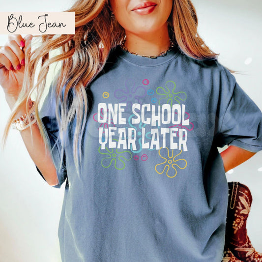 Comfort Colors® One School Year Later Teacher T-Shirt – Funny End of Year Graphic Tee, Sarcastic Last Day of School Shirt, Schools Out For Summer Top-Pasimax