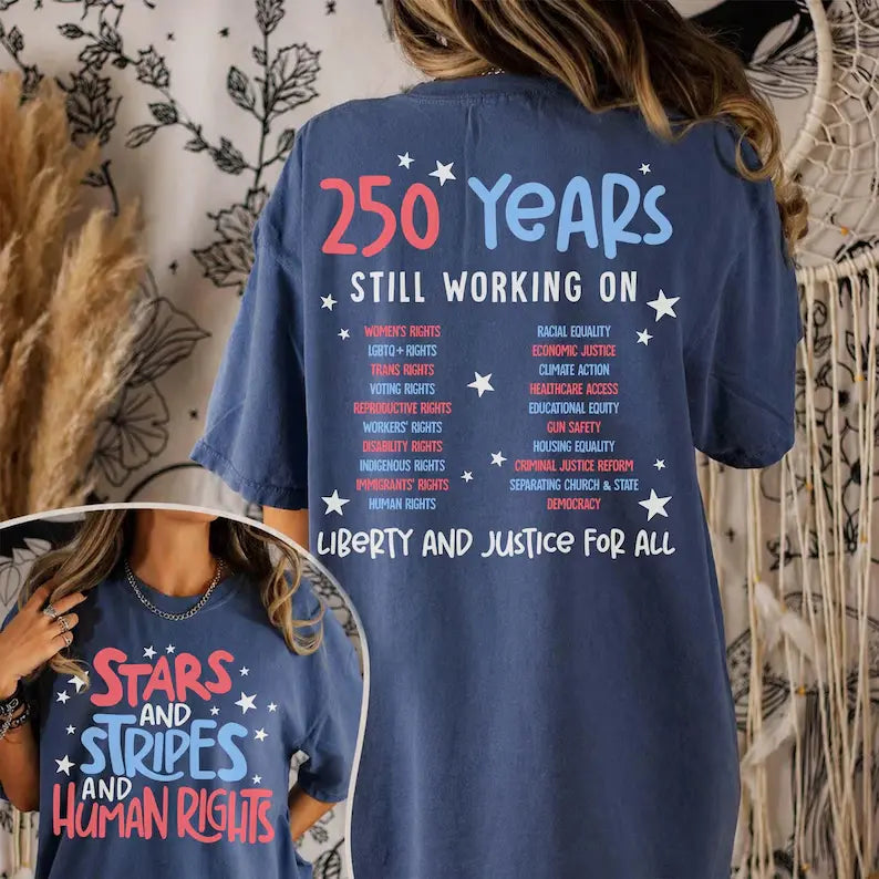 Comfort Colors® "Stars Stripes And Human Rights" 2-Sided T-Shirt – 250 Years Still Working On Back Print Tee, Liberal 4th Of July Activist Equal Rights Gift Top-Pasimax