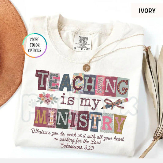 Comfort Colors® "Teaching Is My Ministry" T-Shirt – Christian Teacher Gift, Scriptural Educator Shirt, Faith-Based School Apparel, Inspirational Mentor Tee-Pasimax