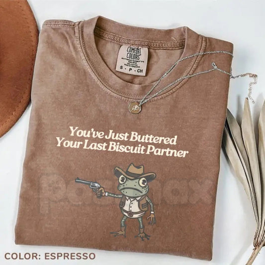 Comfort Colors® Vintage "You've Just Buttered Your Last Biscuit" T-Shirt – Funny Southern Sarcasm Graphic Tee, Sarcastic Western Cowgirl Top, Humorous Country Gift-Pasimax