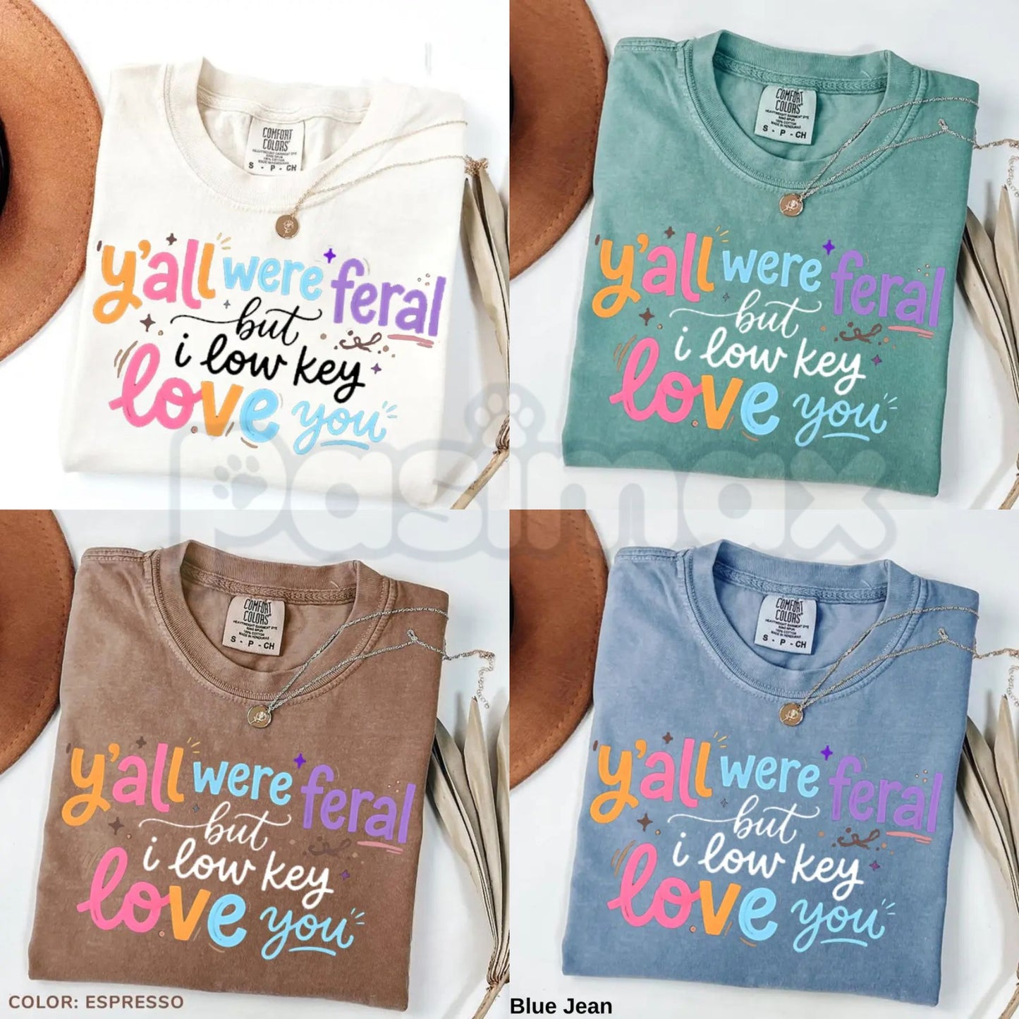 Comfort Colors® "Y’all Were Feral But I Low Key Love You" T-Shirt – Funny Teacher Student Humor Tee, Classroom Chaos Appreciation Graphic Shirt-Pasimax