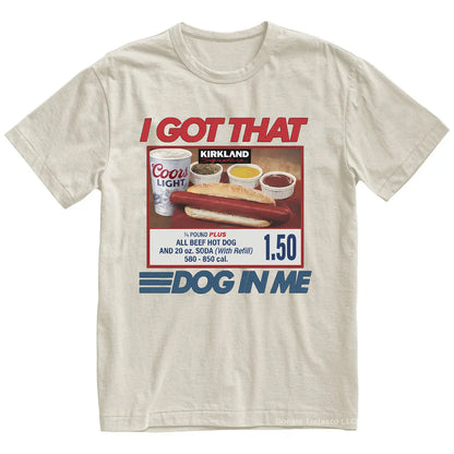 "I Got That Dog In Me" Costco Hot Dog T-Shirt – Funny $1.50 Glizzy 4th of July Graphic Tee, Premium 100% Cotton Out of Pocket Humor Top, Soft Lived-In Heavyweight Dank Meme Shirt, Made in USA