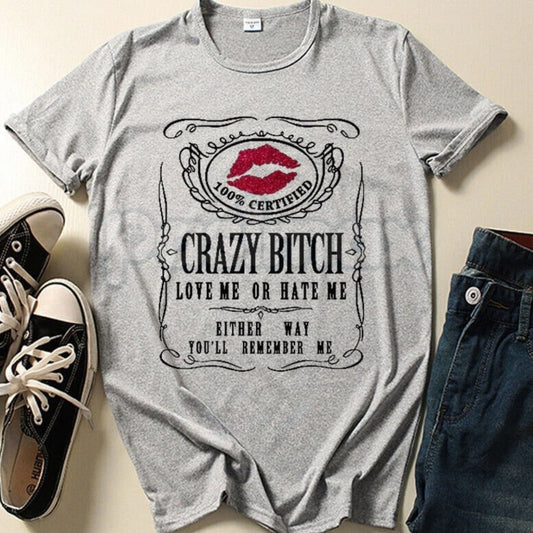 "Crazy Bitch: Love Me Or Hate Me" Funny T-Shirt – Sassy Biker Style Graphic Tee, Premium 100% Cotton Bold Quote Top, Soft Lived-In Heavyweight Statement Shirt, Made in USA-Pasimax