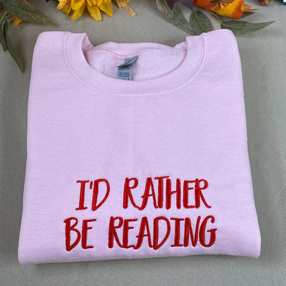 Custom Embroidered I'd Rather Be Reading Sweatshirt Hoodie, Gift Ideas for Book Lovers