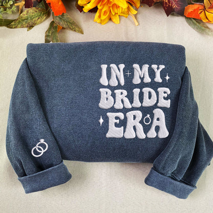 Custom Embroidered In My Bride Era Sweatshirt