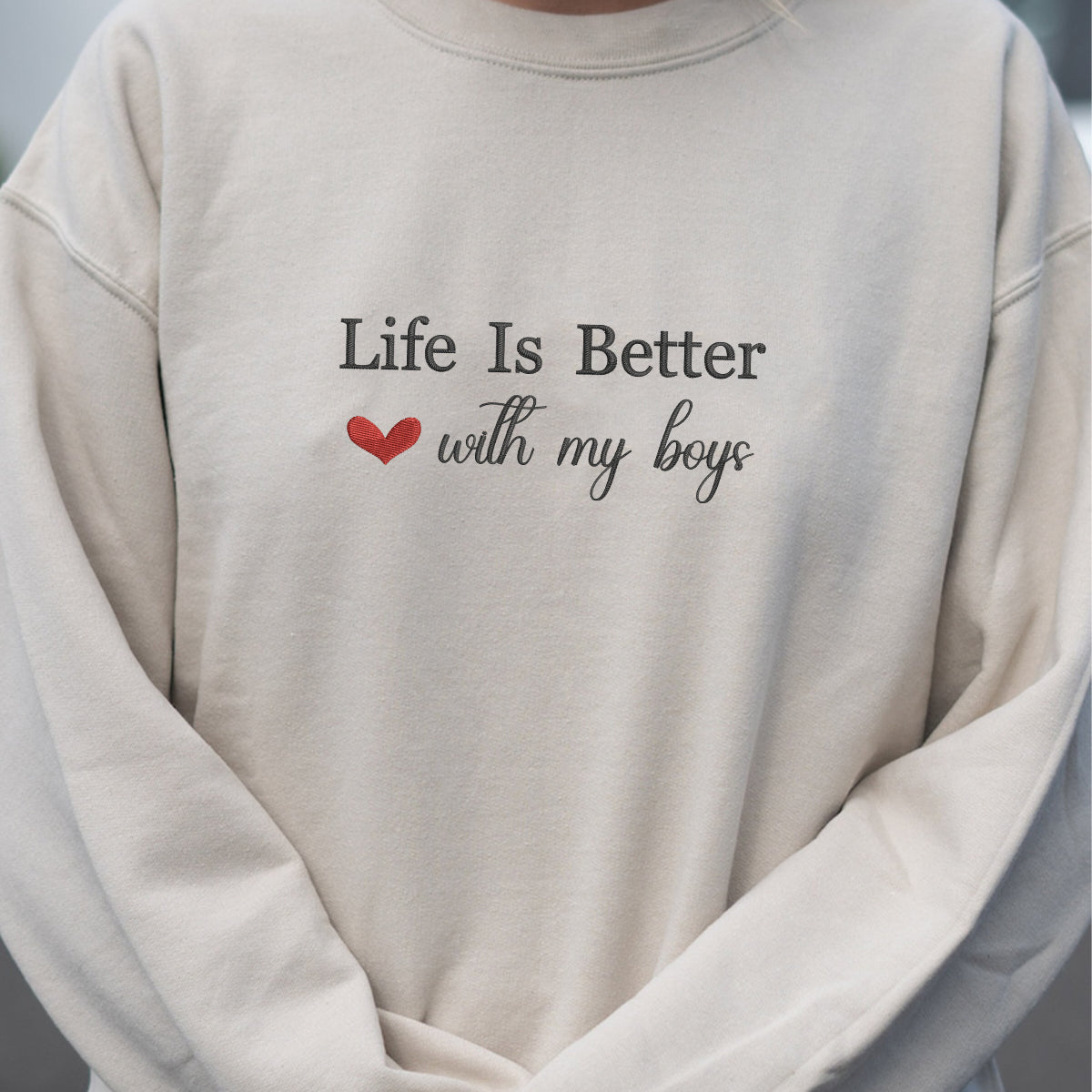 Custom Embroidered Life is Better with My Boys Sweatshirt Hoodie