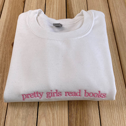 Custom Embroidered Pretty Girls Read Books Sweatshirt Hoodie with Initials on Sleeve