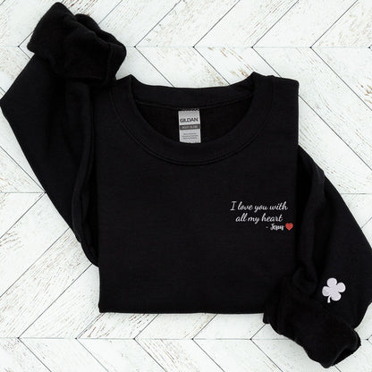 Custom Embroidered Sweatshirts & Hoodies - Personalized "I Love You With All My Heart" - Jesus