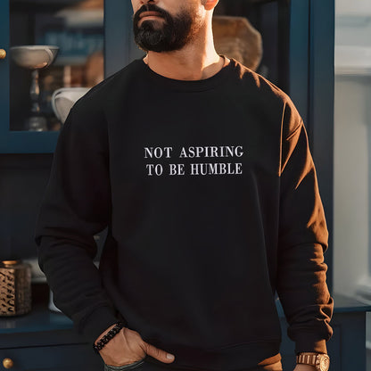 Custom Embroidered Sweatshirts & Hoodies - Personalized Not Aspiring To Be Humble